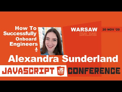 JS POLAND - Alexandra Sunderland - How To Successfully Onboard Engineers