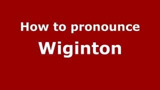 How to pronounce Wiginton