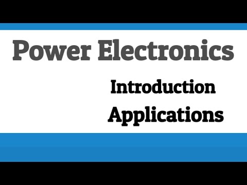 Power Electronics  Introduction| Applications | L1
