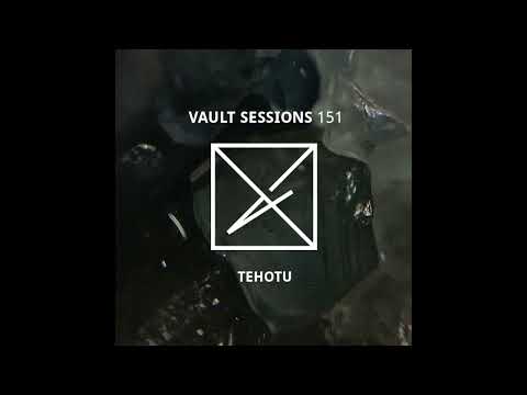 Tehotu - Vault Sessions #151