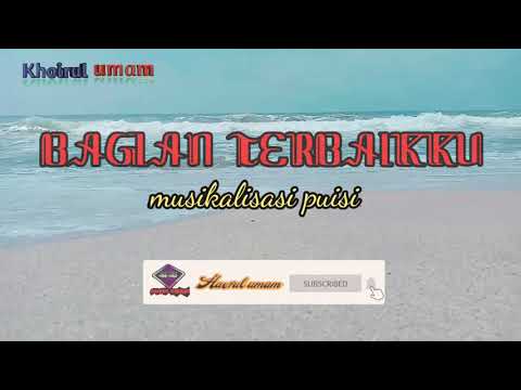 BAGIAN TERBAIKKU musikalisasi puisi