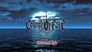 Course Of Fate - Eternal life