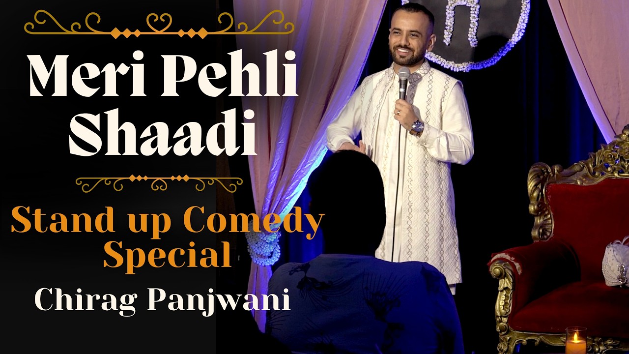 Meri Pehli Shaadi | Stand Up Comedy Special by Chirag Panjwani
