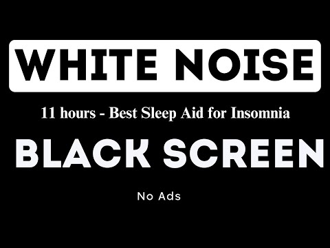 White Noise - Black Screen - No Ads - 11 hours - Best Sleep Aid for Insomnia