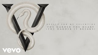 Bullet For My Valentine - The Harder the Heart (The Harder It Breaks) [Audio]