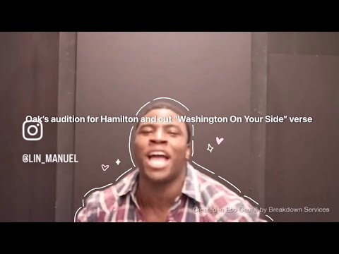 Oaks audition for Hamilton and cut “Washington On Your Side” verse || shhvylerrss