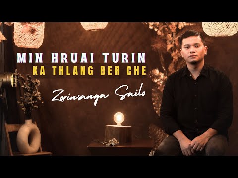 ZORINSANGA SAILO ll MIN HRUAI TURIN KA THLANG BER CHE (OFFICIAL)