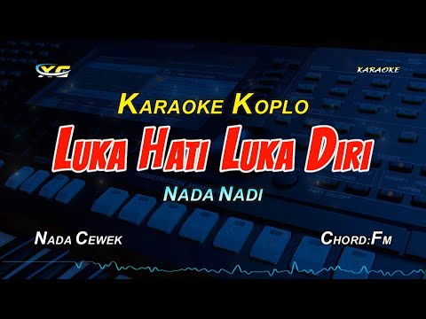LUKA HATI LUKA DIRI KARAOKE KOPLO NADA DUET - NADA NADI