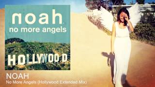 NOAH - No More Angels (Hollywood Extended Mix)