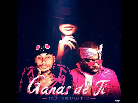FClan feat El Jamaikno - Ganas de Ti (lyric video)