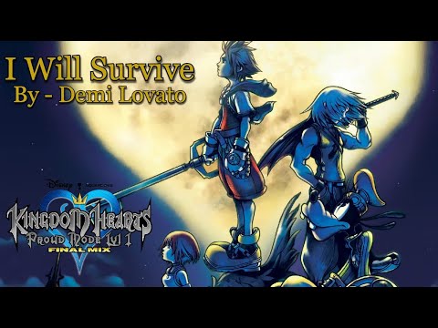 Kingdom Hearts [AMV/GMV] I Will Survive - Demi Lovato