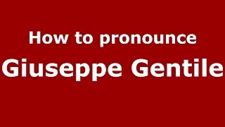How to pronounce Giuseppe Gentile
