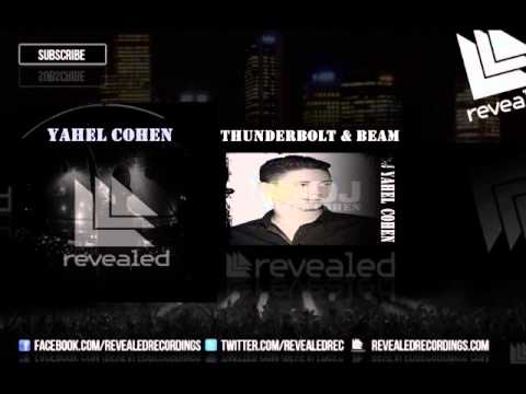 !♫ DJ Yahel Cohen - Thunderbolt & Beam ( Original Mix ) !♫ [ OUT NOW ]
