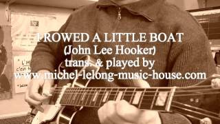 J.L HOOKER: I ROWED A LITTLE BOAT Trans. Michel Lelong