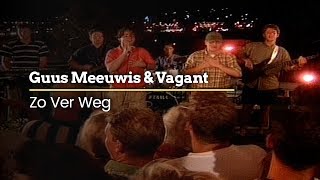 Guus Meeuwis &amp; Vagant - Zo Ver Weg (Official Video)