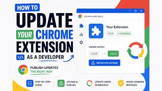 How to Update Your Chrome Extension (Chrome Web Store Tutorial)