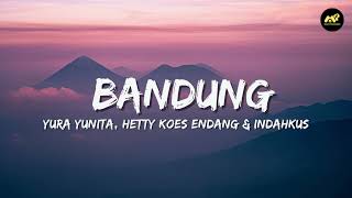 Download lagu Bandung - Yura Yunita, Hetty Koes Endang & Indahkus (Lirik Lagu) ~ Ku endahna Ku Asihna mp3