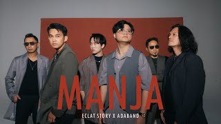 Download lagu Eclat Story & ADA Band - Manja mp3 Download lagu Eclat Story & ADA Band - Manja mp3