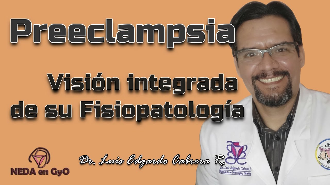 Preeclampsia. INTEGRATED PATHOPHYSIOLOGY. From ENDOTHELIAL damage to MULTISISTEMIC Syndrome. SIMPLE!