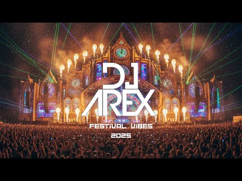 DJ Arex Festival Vibes 2025 Tech-House/Techno/EDM