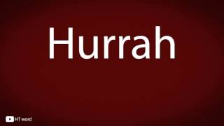 How to pronounce Hurrah