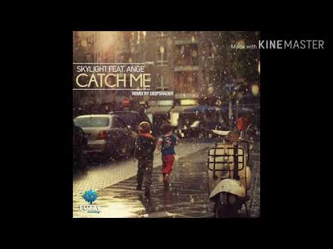 Skylight Feat. Ange - Catch Me (Original Mix)