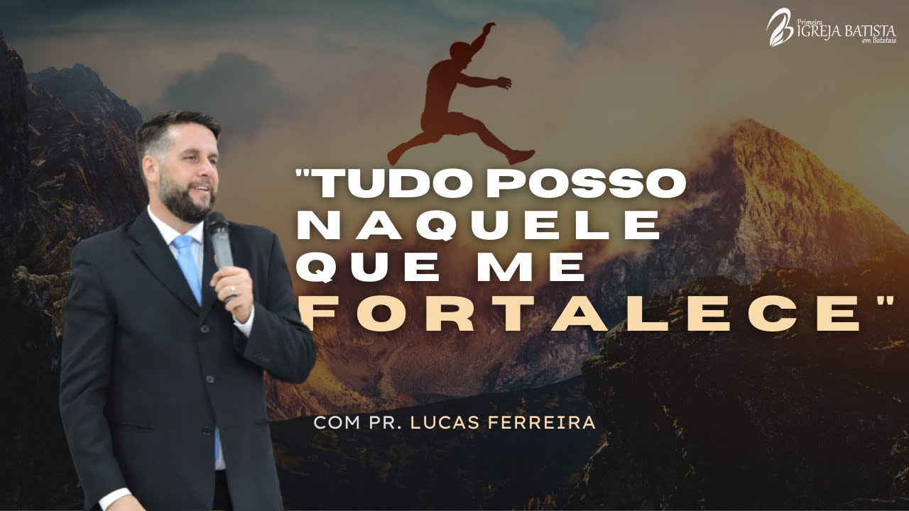 TUDO POSSO NAQUELE QUE ME FORTALECE | com Pastor Lucas Ferreira