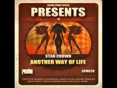 Stan Crown - Another Way Of Life (Original Mix)