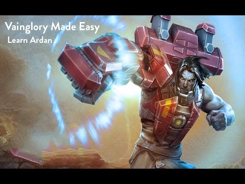 Vainglory Made Easy: Ardan! (Learn In Under 4 Minutes!)