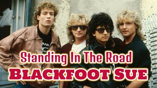 Blackfoot Sue - Standing In The Road