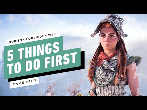5 Things to Do First (and Then Some!) in Horizon Forbidden West - IGN Game Prep