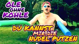 Du kannst mir die Nudel putzen - Ole ohne Kohle (offizielles Video)