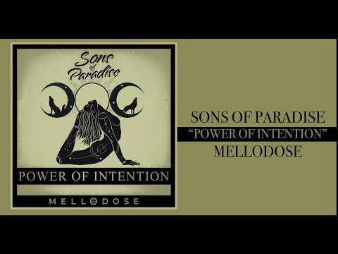 Sons of Paradise & Mellodose - “Power of Intention”