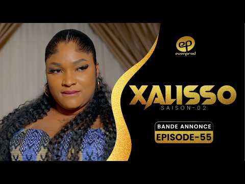 XALISSO - Saison 2 - Episode 55 : Bande Annonce