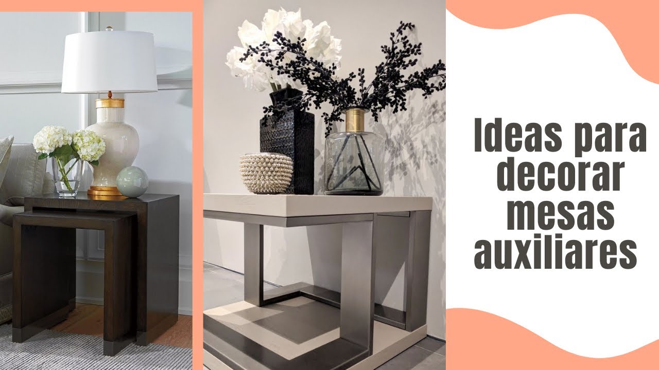 Ideas para decorar mesas auxiliares