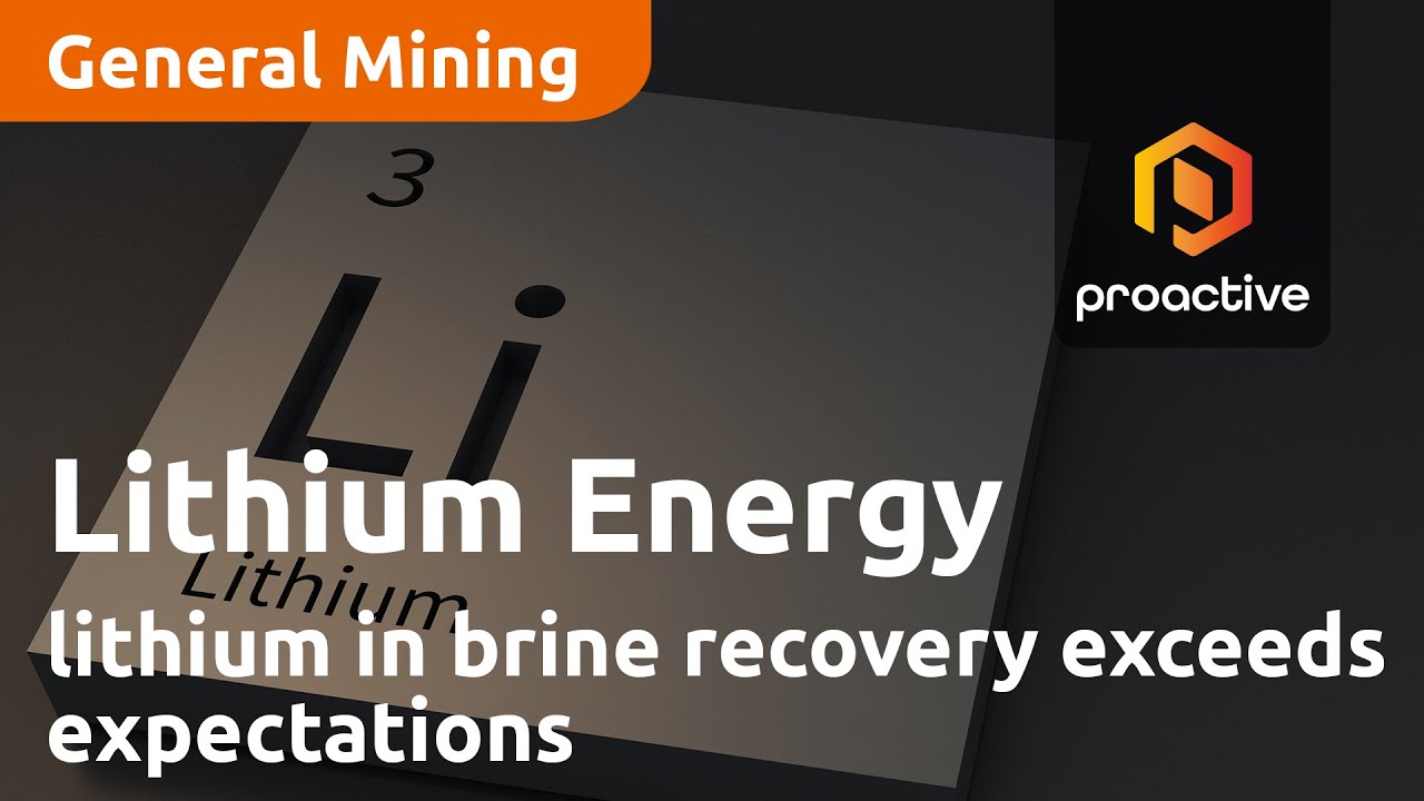 Lithium Energy’s lithium in brine recovery exceeds expectations