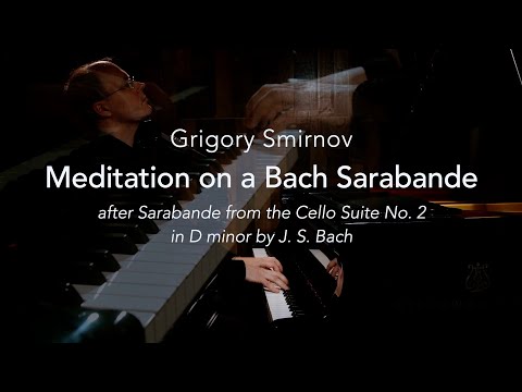 Grigory Smirnov — Meditation on a Bach Sarabande