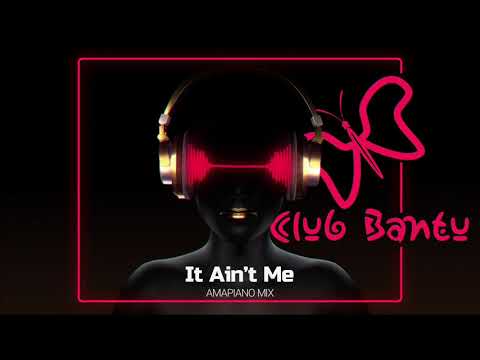 It Ain’t Me (Amapiano 🇳🇦 Remix)