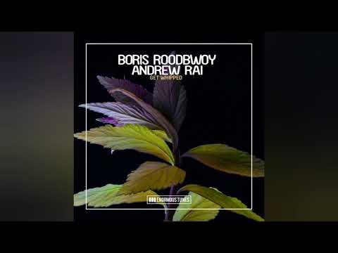Boris Roodbwoy & Andrew Rai - Get Whipped