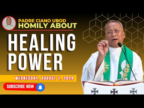 Fr. Ciano Homily about HEALING POWER - 8/7/2024