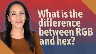 What is the difference between RGB and hex?