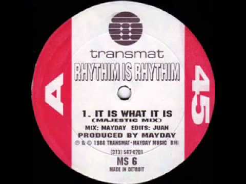 Rhythim Is Rhythim - It Is What It Is