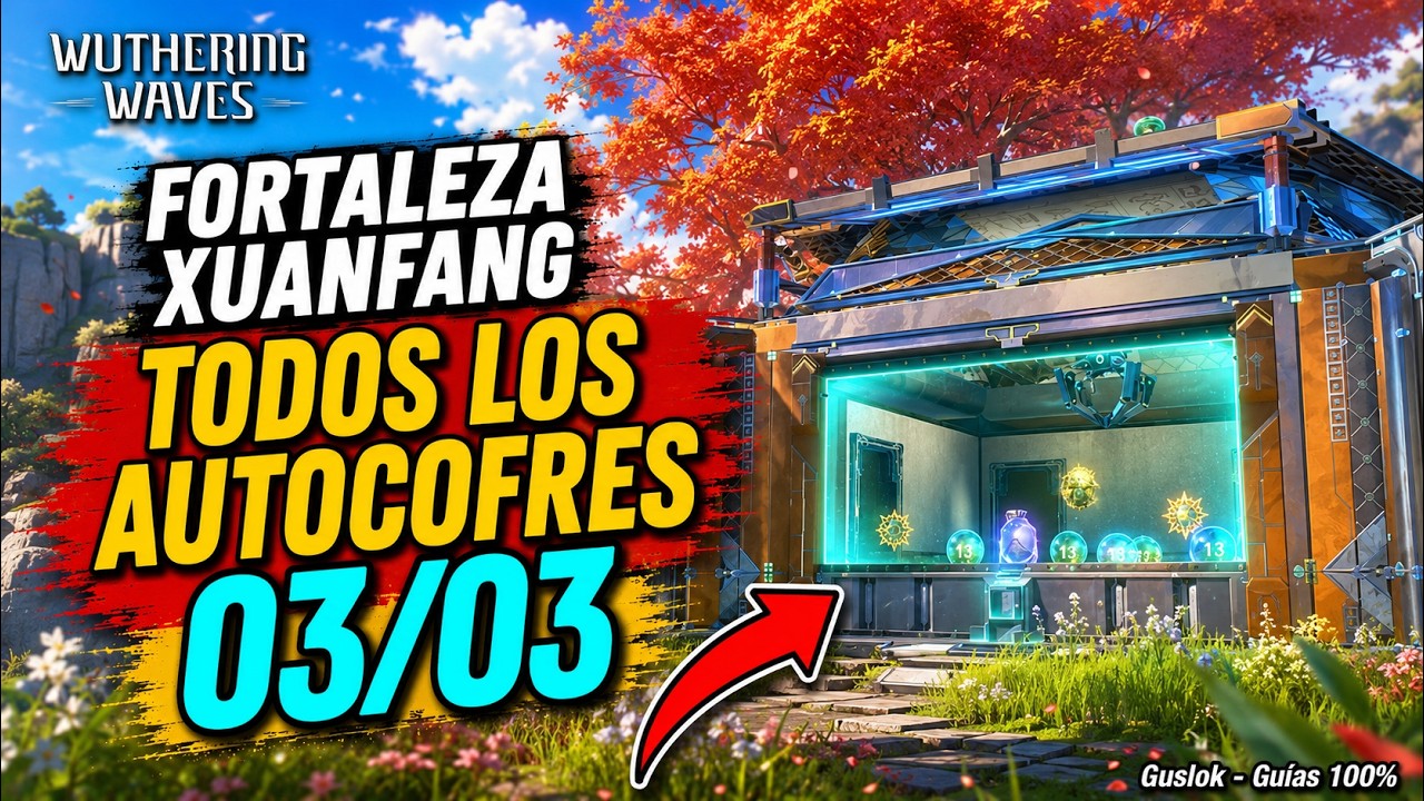 Fortaleza Xuanfang – Todos Los Autocofres | Wuthering Waves 3.5