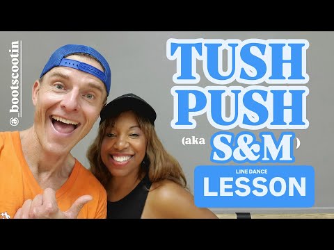TUSH PUSH  -- Line Dance LESSON '24