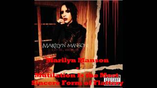 Marilyn Manson -  Mutilation Is the Most Sincere Form of Flattery