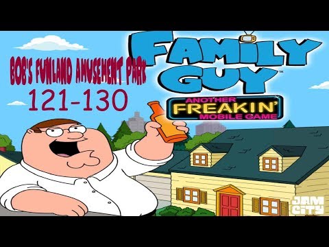 Family Guy - Another Freakin' Mobile Game: Bob's Funland Amusement Park 121-130