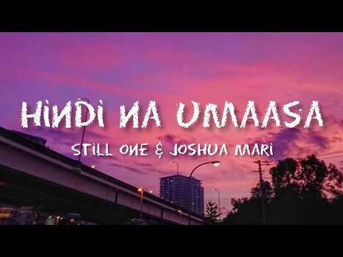 Hindi Na Umaasa 🎶 Still One & Joshua Mari {HeartBreak Song} (Lyrics)