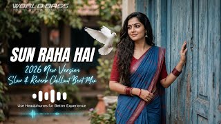 Download lagu World Bass - Sun Raha Hai Na Tu ( M.V. 2026 Slow & Reverb Chillout Mix) | Hindi Romantic Song  mp3