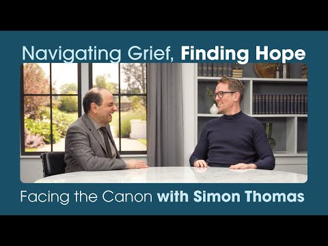 Navigating Grief, Finding Hope: Facing the Canon with Simon Thomas