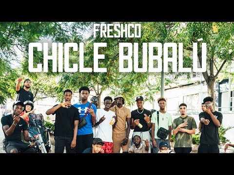 FRESHCO - CHICLE BUBALÚ ( VÍDEO OFICIAL )